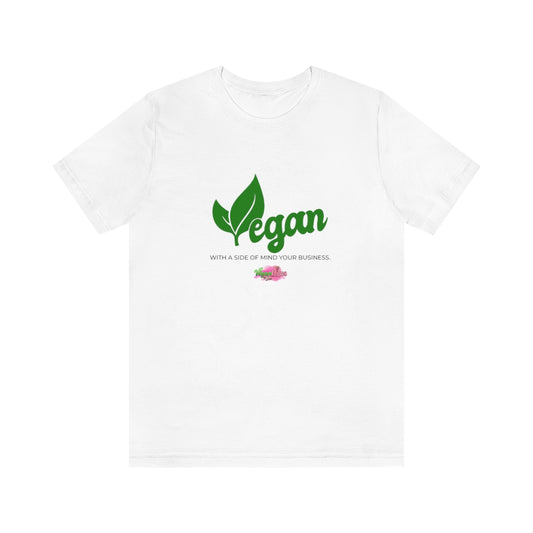 Vegan with a Side of Mind your Business Unisex Soft Jersey Short Sleeve Tee