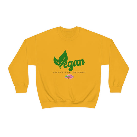 Vegan with a Side of Mind Your Business Crewneck